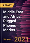 Middle East and Africa Rugged Phones Market Forecast to 2027 - COVID-19 Impact and Regional Analysis By Type, Screen Size, and End-User- Product Image