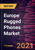 Europe Rugged Phones Market Forecast to 2027 - COVID-19 Impact and Regional Analysis By Type, Screen Size, and End-User- Product Image