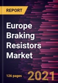 Europe Braking Resistors Market Forecast to 2027 - COVID-19 Impact and Regional Analysis By Resistor Element Type, and End User- Product Image