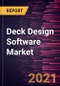 Deck Design Software Market Forecast to 2027 - COVID-19 Impact and Global Analysis By Deployment, End User, and Application - Product Thumbnail Image