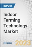 Indoor Farming Technology Market by Growing System (Hydroponics, Aeroponics, Aquaponics, Soil-based, Hybrid), Facility Type, Component, Crop Type (Fruits & Vegetables, Herbs & Microgreens, Flowers & Ornamentals) and Region - Global Forecast to 2028- Product Image
