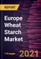 Europe Wheat Starch Market to 2027 - COVID-19 Impact and Regional Analysis - by Type; Grade; End Use Industry - Product Thumbnail Image