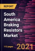 South America Braking Resistors Market Forecast to 2027 - COVID-19 Impact and Regional Analysis By Resistor Element Type and End User- Product Image