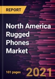 North America Rugged Phones Market Forecast to 2027 - COVID-19 Impact and Regional Analysis By Type, Screen Size, and End-User- Product Image