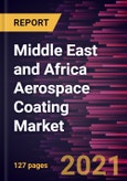 Middle East and Africa Aerospace Coating Market Forecast to 2027 - COVID-19 Impact and Middle East and Africa Analysis - By Resin Type; Technology; End-User, and Country- Product Image