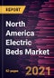 North America Electric Beds Market Forecast to 2027 - COVID-19 Impact and Regional Analysis By Product; Application; End User and Country - Product Thumbnail Image