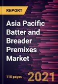 Asia Pacific Batter and Breader Premixes Market Forecast to 2027 - COVID-19 Impact and Analysis - by Batter Premixes Type, Breader Premixes Type, and Application- Product Image