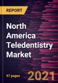 North America Teledentistry Market Forecast to 2027 - COVID-19 Impact and Regional Analysis By Component, Delivery Mode, End User, and Country- Product Image