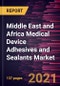 Middle East and Africa Medical Device Adhesives and Sealants Market Forecast to 2027 - COVID-19 Impact and Regional Analysis By Product and Application; and Country - Product Thumbnail Image