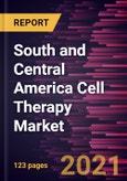 South and Central America Cell Therapy Market Forecast to 2027 - COVID-19 Impact and Regional Analysis By Therapy Type; Product; Technology; Application; End User and Country Category : Biotechnology- Product Image