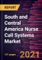 South and Central America Nurse Call Systems Market Forecast to 2027 - COVID-19 Impact and Regional Analysis By Equipment; Technology; Application; End User; and Country - Product Thumbnail Image