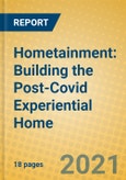 Hometainment: Building the Post-Covid Experiential Home- Product Image