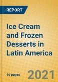 Ice Cream and Frozen Desserts in Latin America- Product Image