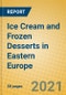 Ice Cream and Frozen Desserts in Eastern Europe - Product Thumbnail Image