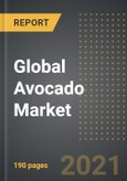 Global Avocado Market - Analysis By Type (Hass, Bacon, Others), Distribution Channel, By Region, By Country (2021 Edition): Market Insights, Covid-19 Impact, Competition and Forecast (2021-2026)- Product Image
