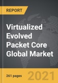 Virtualized Evolved Packet Core (vEPC) - Global Market Trajectory & Analytics- Product Image