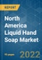 North America Liquid Hand Soap Market - Growth, Trends, COVID-19 Impact, and Forecasts (2022 - 2027) - Product Image