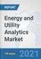 Energy and Utility Analytics Market: Global Industry Analysis, Trends, Market Size, and Forecasts up to 2026 - Product Thumbnail Image