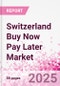 Switzerland Buy Now Pay Later Business and Investment Opportunities Databook - 75+ KPIs on BNPL Market Size, End-Use Sectors, Market Share, Product Analysis, Business Model, Demographics - Q1 2025 Update - Product Thumbnail Image