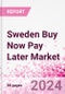 Sweden Buy Now Pay Later Business and Investment Opportunities Databook - 75+ KPIs on BNPL Market Size, End-Use Sectors, Market Share, Product Analysis, Business Model, Demographics - Q1 2024 Update - Product Thumbnail Image