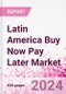 Latin America Buy Now Pay Later Business and Investment Opportunities - 75+ KPIs on Buy Now Pay Later Trends by End-Use Sectors, Operational KPIs, Market Share, Retail Product Dynamics, and Consumer Demographics - Q1 2022 Update - Product Image