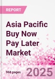 Asia Pacific Buy Now Pay Later Business and Investment Opportunities Databook - 75+ KPIs on BNPL Market Size, End-Use Sectors, Market Share, Product Analysis, Business Model, Demographics - Q1 2025 Update- Product Image
