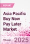 Asia Pacific Buy Now Pay Later Business and Investment Opportunities Databook - 75+ KPIs on BNPL Market Size, End-Use Sectors, Market Share, Product Analysis, Business Model, Demographics - Q1 2024 Update - Product Image