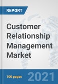 Customer Relationship Management Market: Global Industry Analysis, Trends, Market Size, and Forecasts up to 2026- Product Image