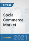 Social Commerce Market: Global Industry Analysis, Trends, Market Size, and Forecasts up to 2026- Product Image