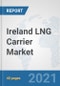 Ireland LNG Carrier Market: Prospects, Trends Analysis, Market Size and Forecasts up to 2026 - Product Thumbnail Image