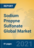 Sodium Propyne Sulfonate Global Market Insights 2020, Analysis and Forecast to 2025, by Manufacturers, Regions, Technology, Application- Product Image