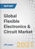 Global Flexible Electronics & Circuit Market with COVID-19 Impact Analysis by Structure Type (Single Sided Flex Circuit, Multilayer Flex Circuit), Application (Displays, Printed Sensors), Vertical (Consumer Electronics), and Geography - Forecast to 2026- Product Image