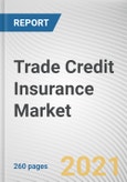 Trade Credit Insurance Market by Component, Enterprise Size, Application, Coverage and Industry Vertical: Global Opportunity Analysis and Industry Forecast, 2020-2027- Product Image
