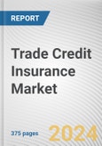 Trade Credit Insurance Market by Component, Enterprise Size, Application, Coverage and Industry Vertical: Global Opportunity Analysis and Industry Forecast, 2020-2027- Product Image