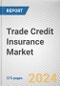 Trade Credit Insurance Market by Component, Enterprise Size, Application, Coverage and Industry Vertical: Global Opportunity Analysis and Industry Forecast, 2020-2027 - Product Thumbnail Image