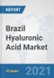 Brazil Hyaluronic Acid Market: Prospects, Trends Analysis, Market Size and Forecasts up to 2026 - Product Thumbnail Image