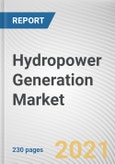 Hydropower Generation Market by Capacity, Medium Hydro Power Plant and Large Hydro Power Plant: Global Opportunity Analysis and Industry Forecast, 2020-2027- Product Image