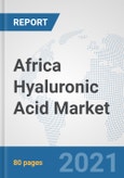 Africa Hyaluronic Acid Market: Prospects, Trends Analysis, Market Size and Forecasts up to 2026- Product Image