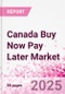 Canada Buy Now Pay Later Business and Investment Opportunities Databook - 75+ KPIs on BNPL Market Size, End-Use Sectors, Market Share, Product Analysis, Business Model, Demographics - Q1 2025 Update - Product Thumbnail Image