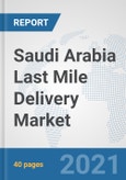 Saudi Arabia Last Mile Delivery Market: Prospects, Trends Analysis, Market Size and Forecasts up to 2026- Product Image