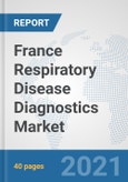 France Respiratory Disease Diagnostics Market: Prospects, Trends Analysis, Market Size and Forecasts up to 2026- Product Image