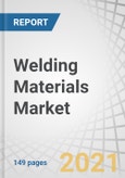 Welding Materials Market by Type (Electrodes & Filler Materials, Fluxes & Wires, Gases), Technology (Arc, Resistance, Oxy-Fuel Welding), End-use Industry (Transportation, Building & Construction, Heavy Industries), & Region - Global Forecast to 2025- Product Image