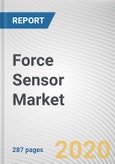 Force Sensor Market by Operation, Force Type, Technology and End User: Global Opportunity Analysis and Industry Forecast, 2020-2027- Product Image