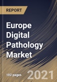 Europe Digital Pathology Market By Product, By End Use, By Application, By Country, Industry Analysis and Forecast, 2020 - 2026- Product Image