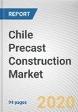 Chile Precast Construction Market by Product Type, Construction Type and End-user Industry: Global Opportunity Analysis and Industry Forecast, 2020-2027- Product Image