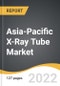 Asia-Pacific X-Ray Tube Market 2022-2028 - Product Thumbnail Image