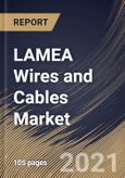 LAMEA Wires and Cables Market By Installation Type, By Voltage, By End User, By Country, Industry Analysis and Forecast, 2020 - 2026- Product Image