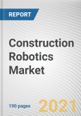 Construction Robotics Market by Application, Sales Type and End User: Global Opportunity Analysis and Industry Forecast, 2020-2027- Product Image
