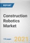 Construction Robotics Market by Application, Sales Type and End User: Global Opportunity Analysis and Industry Forecast, 2020-2027 - Product Image