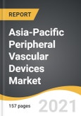 Asia-Pacific Peripheral Vascular Devices Market 2021-2028- Product Image